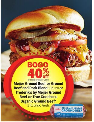 Meijer Ground Beef or Ground Beef and Pork Blend 1 lb. roll or Frederik's by Meijer Ground Beef or True Goodness Organic Ground Beef