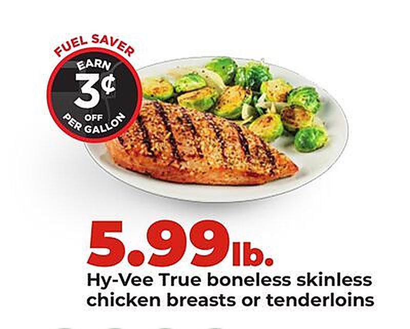 Hy-Vee True boneless skinless chicken breasts or tenderloins - Hy Vee weekly ad deal