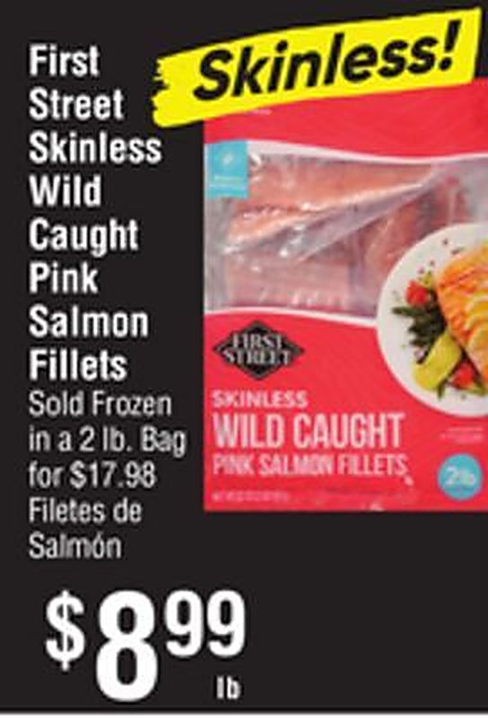 First Street Skinless Wild Caught Pink Salmon Fillets - Smart & Final weekly ad deal
