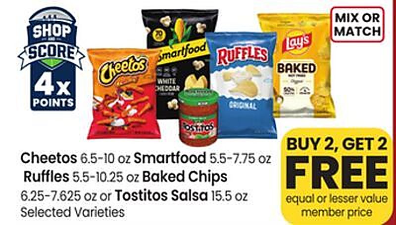 Cheetos 6.5-10 oz Smartfood 5.5-7.75 oz Ruffles 5.5-10.25 oz Baked Chips 6.25-7.625 oz or Tostitos Salsa 15.5 oz