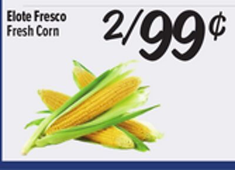 Elote Fresco / Fresh Corn - El Super weekly ad deal