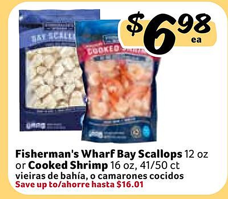 Fisherman's Wharf Bay Scallops or Cooked Shrimp / vieiras de bahía, o camarones cocidos - Fresco Y Mas weekly ad deal