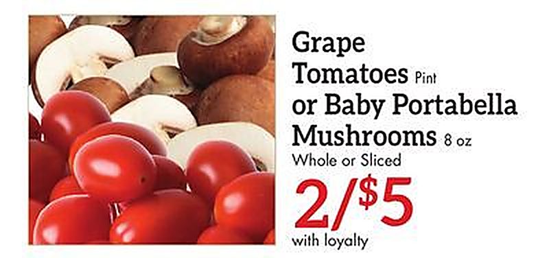 Grape Tomatoes Pint or Baby Portabella Mushrooms 8 oz - Needler's Fresh Market weekly ad deal