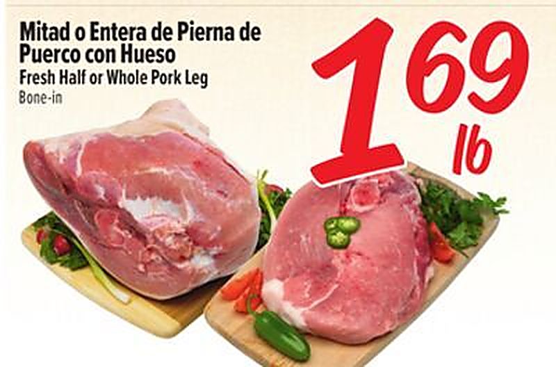Mitad o Entera de Pierna de Puerco con Hueso Fresh Half or Whole Pork Leg - El Super weekly ad deal