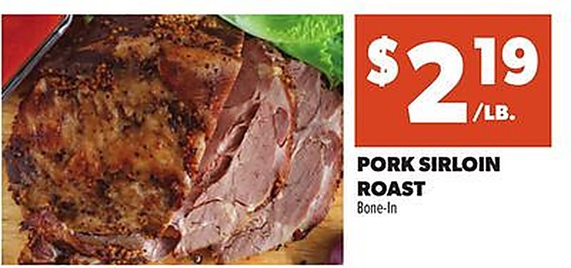 PORK SIRLOIN ROAST - Lowe's Market weekly ad deal
