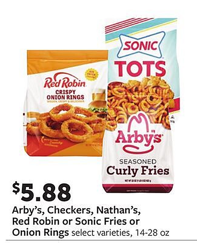 Arby's, Checkers, Nathan's, Red Robin or Sonic Fries or Onion Rings - Fareway Meat and Grocery weekly ad deal