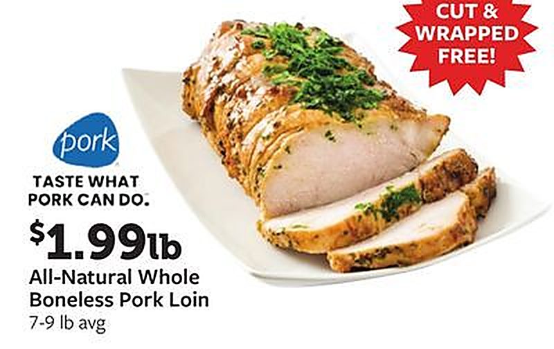 All-Natural Whole Boneless Pork Loin - Fareway Meat and Grocery weekly ad deal
