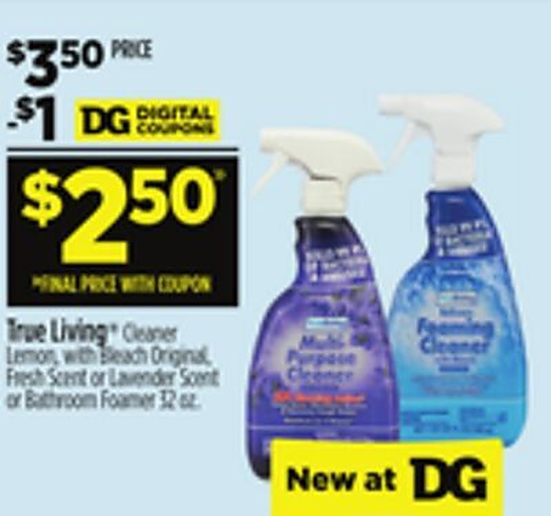 True Living® Cleaner Lemon, with Bleach Original, Fresh Scent or Lavender Scent or Bathroom Foamer - Dollar General weekly ad deal