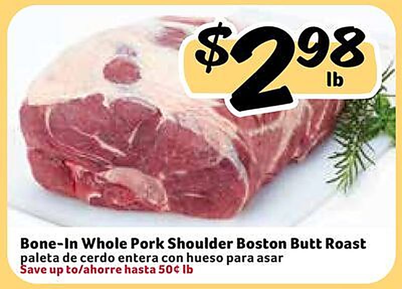 Bone-In Whole Pork Shoulder Boston Butt Roast / paleta de cerdo entera con hueso para asar - Fresco Y Mas weekly ad deal