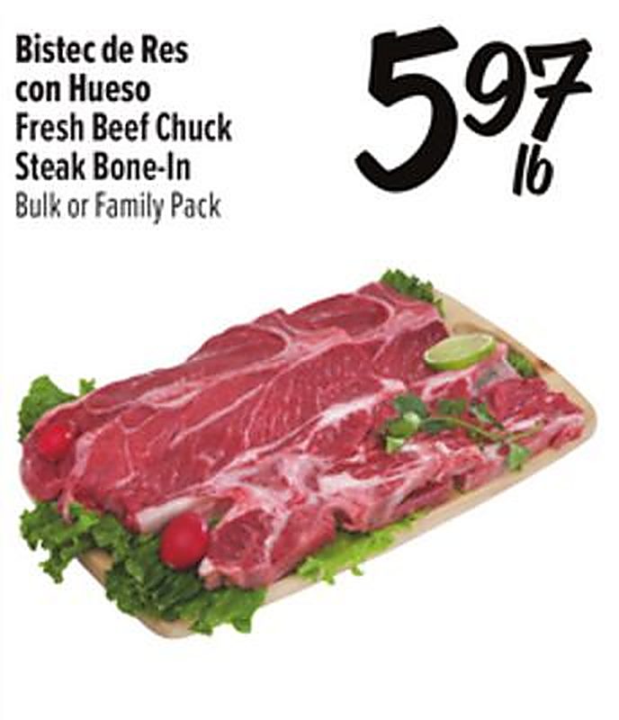 Bistec de Res con Hueso / Fresh Beef Chuck Steak Bone-In - Fiesta Mart weekly ad deal