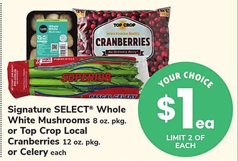 Signature SELECT® Whole White Mushrooms 8 oz. pkg. or Top Crop Local Cranberries 12 oz. pkg. or Celery - Safeway weekly ad deal