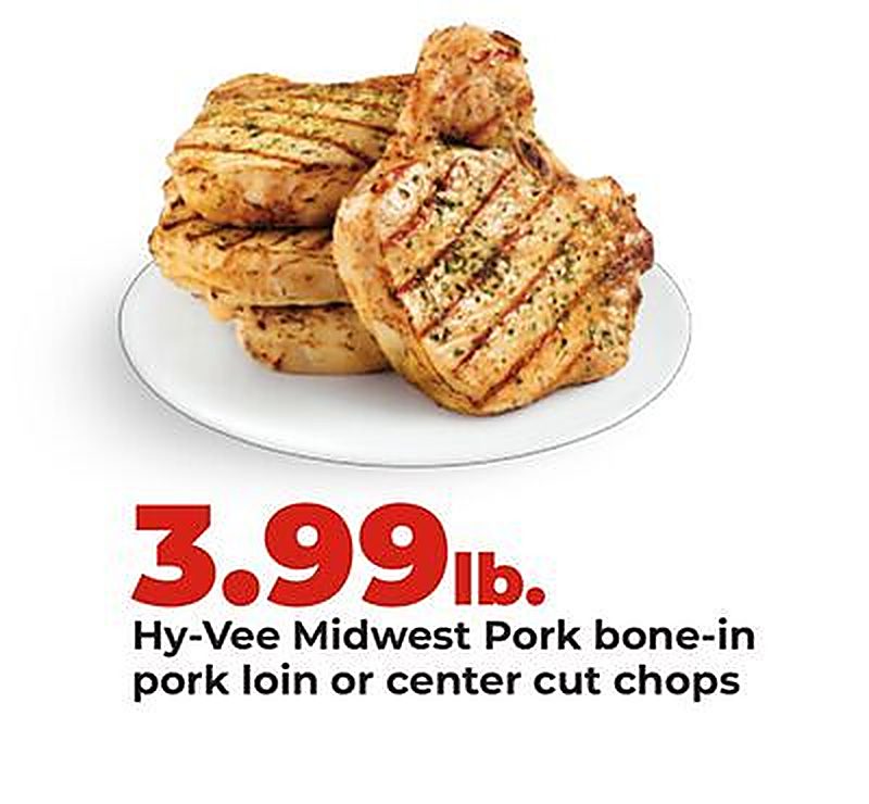 Hy-Vee Midwest Pork bone-in pork loin or center cut chops - Hy Vee weekly ad deal