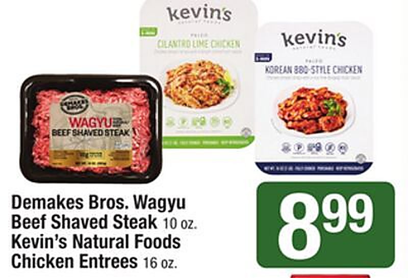 Demakes Bros. Wagyu Beef Shaved Steak 10 oz. Kevin's Natural Foods Chicken Entrees 16 oz. - Star Market weekly ad deal