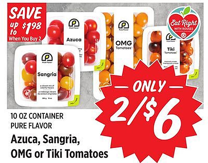10 OZ CONTAINER PURE FLAVOR Azuca, Sangria, OMG or Tiki Tomatoes - Rouses Markets weekly ad deal