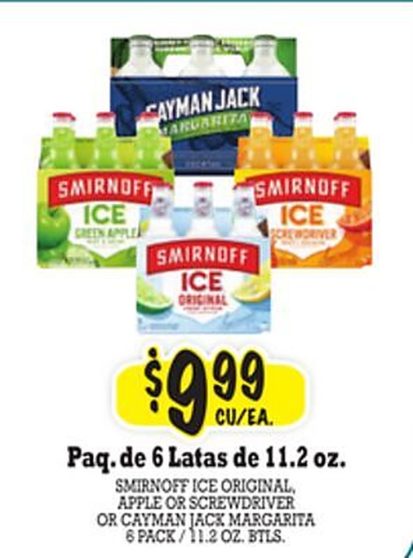 SMIRNOFF ICE ORIGINAL, APPLE OR SCREWDRIVER OR CAYMAN JACK MARGARITA - La Michoacana Meat Market weekly ad deal