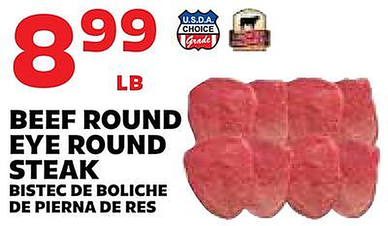 BEEF ROUND EYE ROUND STEAK / BISTEC DE BOLICHE DE PIERNA DE RES - Sedanos weekly ad deal