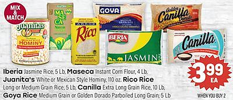 Iberia Jasmine Rice, 5 Lb., Maseca Instant Corn Flour, 4 Lb., Juanita's White or Mexican Style Hominy, 110 Lb., Rico Rice Long or Medium Grain Rice, 5 Lb., Canilla Extra Long Grain Rice, 10 Lb., Goya Rice Medium Grain or Golden Dorado Parboiled Long Grain - Tony's Fresh Market weekly ad deal