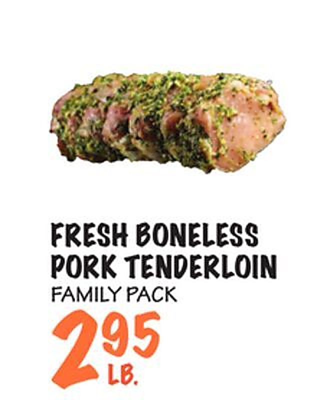 FRESH BONELESS PORK TENDERLOIN - Foodarama weekly ad deal