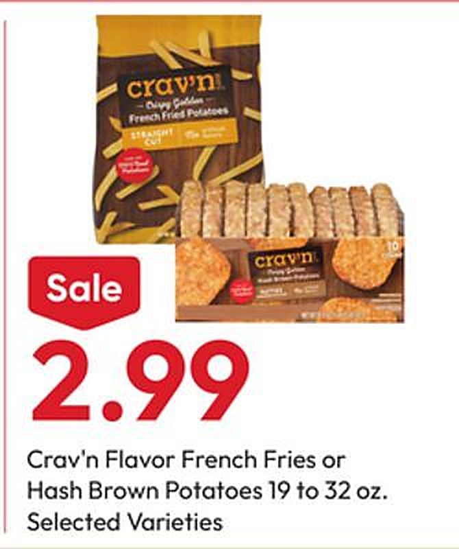Crav'n Flavor French Fries or Hash Brown Potatoes - Stater Bros weekly ad deal