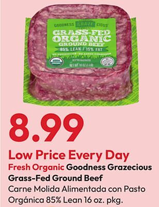 Fresh Organic Goodness Grazecious Grass-Fed Ground Beef - Stater Bros weekly ad deal