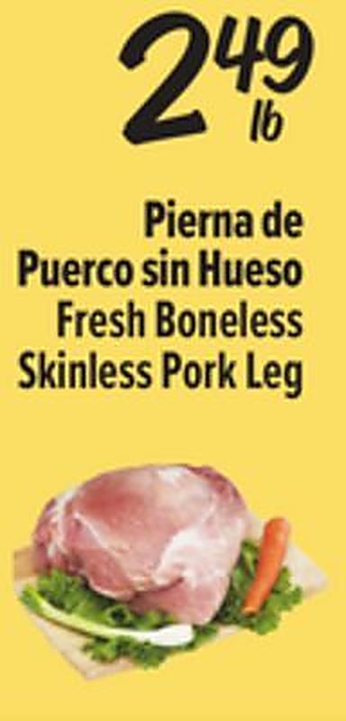 Pierna de Puerco sin Hueso Fresh Boneless Skinless Pork Leg - El Super weekly ad deal