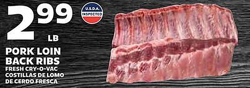 PORK LOIN BACK RIBS FRESH CRY-O-VAC / COSTILLAS DE LOMO DE CERDO FRESCA - Sedanos weekly ad deal