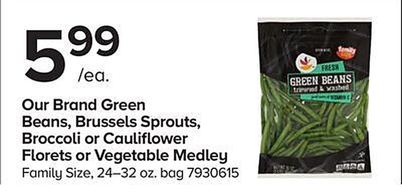Our Brand Green Beans, Brussels Sprouts, Broccoli or Cauliflower Florets or Vegetable Medley - Giant Food Stores weekly ad deal