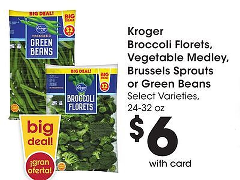 Kroger Broccoli Florets, Vegetable Medley, Brussels Sprouts or Green Beans - Fry's Food Stores weekly ad deal