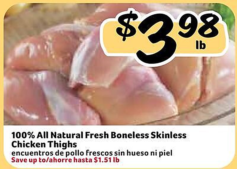 100% All Natural Fresh Boneless Skinless Chicken Thighs / encuentros de pollo frescos sin hueso ni piel - Fresco Y Mas weekly ad deal