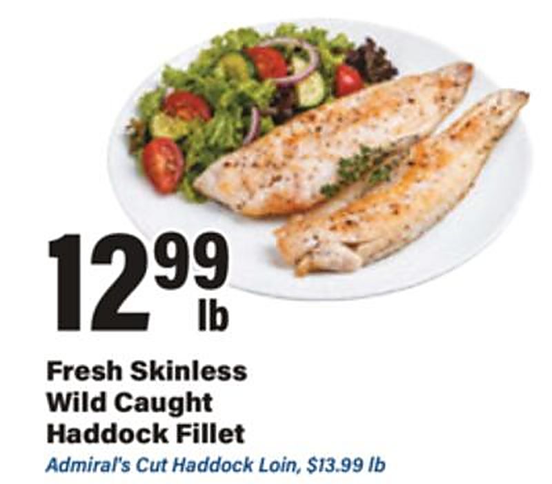 Fresh Skinless Wild Caught Haddock Fillet - Big Y weekly ad deal