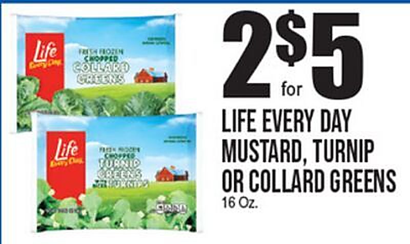 LIFE EVERY DAY MUSTARD, TURNIP OR COLLARD GREENS - Extra Supermarket weekly ad deal