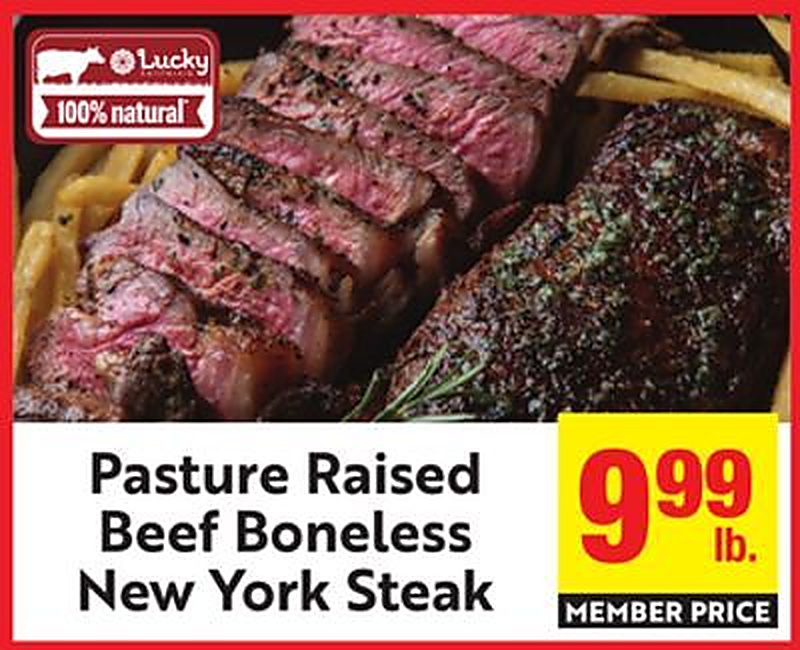 Pasture Raised Beef Boneless New York Steak - Lucky California weekly ad deal