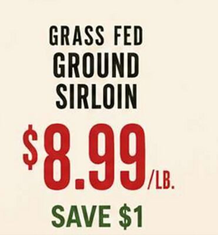 GRASS FED GROUND SIRLOIN - Earth Fare weekly ad deal