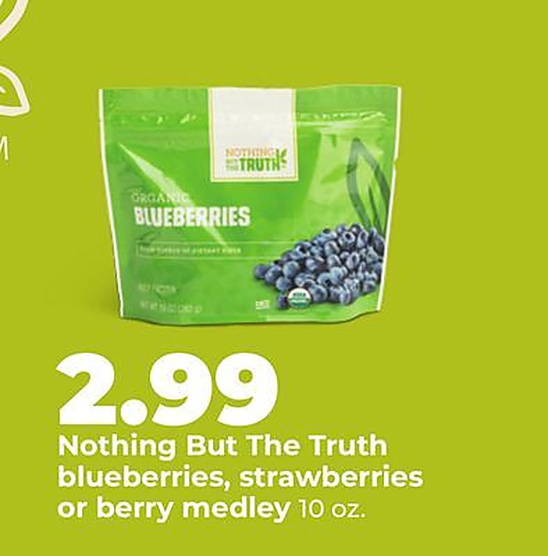 Nothing But The Truth blueberries, strawberries or berry medley - Hy Vee weekly ad deal