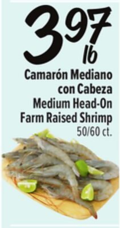 Camarón Mediano con Cabeza / Medium Head-On Farm Raised Shrimp - Fiesta Mart weekly ad deal