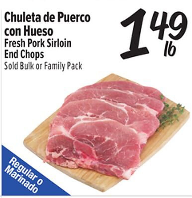Chuleta de Puerco con Hueso Fresh Pork Sirloin End Chops - El Super weekly ad deal