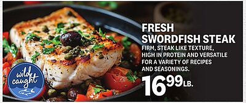FRESH SWORDFISH STEAK - Kings Food Markets weekly ad deal