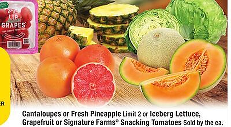 Cantaloupes or Fresh Pineapple or Iceberg Lettuce, Grapefruit or Signature Farms® Snacking Tomatoes - Tom Thumb weekly ad deal