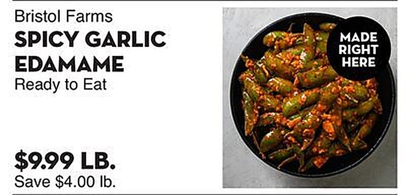 Bristol Farms SPICY GARLIC EDAMAME - Bristol Farms weekly ad deal