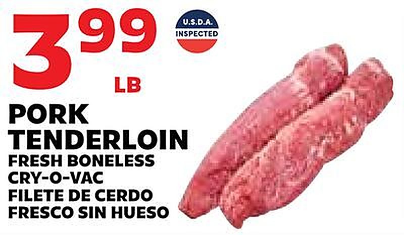PORK TENDERLOIN FRESH BONELESS CRY-O-VAC / FILETE DE CERDO FRESCO SIN HUESO - Sedanos weekly ad deal