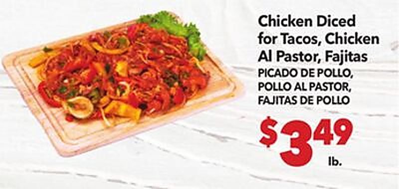 Chicken Diced for Tacos, Chicken Al Pastor, Fajitas / PICADO DE POLLO, POLLO AL PASTOR, FAJITAS DE POLLO - Vallarta Supermarkets weekly ad deal