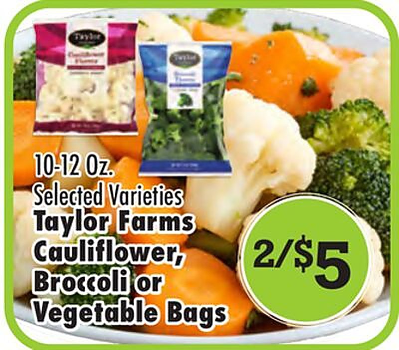 Taylor Farms Cauliflower, Broccoli or Vegetable Bags - Superlo Foods weekly ad deal