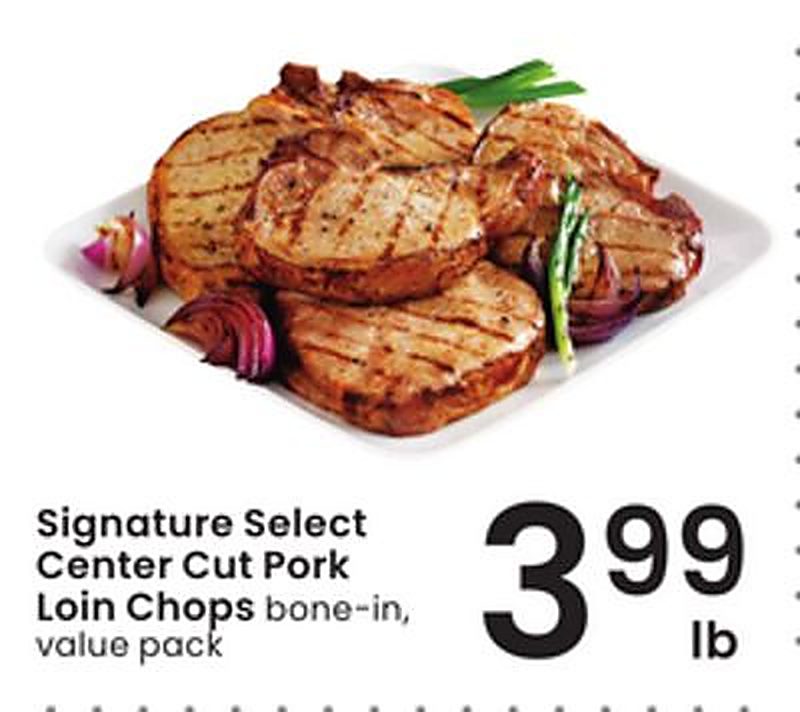 Signature Select Center Cut Pork Loin Chops - Albertsons weekly ad deal